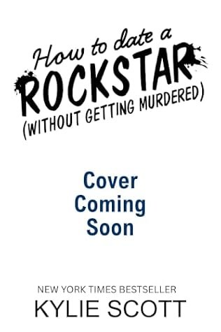 How to Date a Rockstar (Without Getting Murdered)